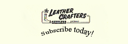 Leather Crafters Journal - A leather-working bi-monthly with how-to, step-by-step instructional articles using full-size patterns for leathercraft, leather art, custom saddle, boot and harness making, etc.